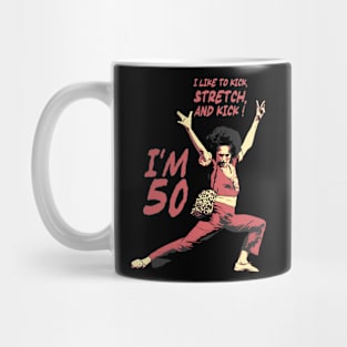 Sally O’malley i like to kick, stretch, and kick! Mug